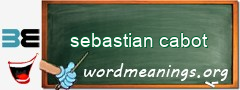 WordMeaning blackboard for sebastian cabot